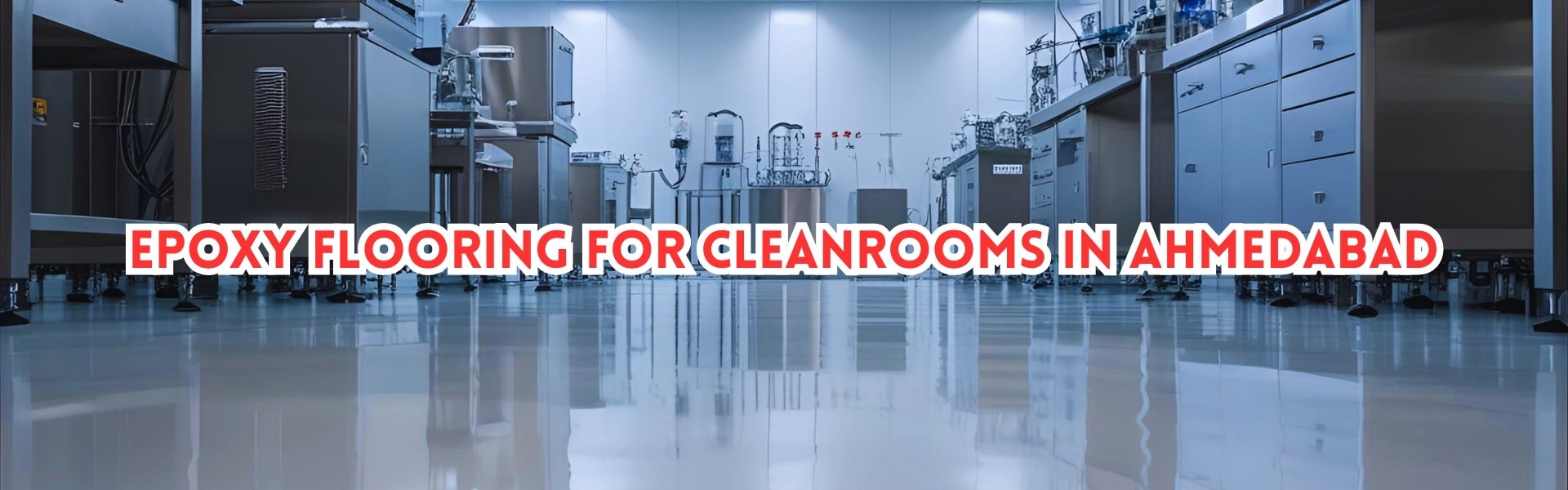 Epoxy Flooring for Pharmaceutical Cleanrooms in Ahmedabad