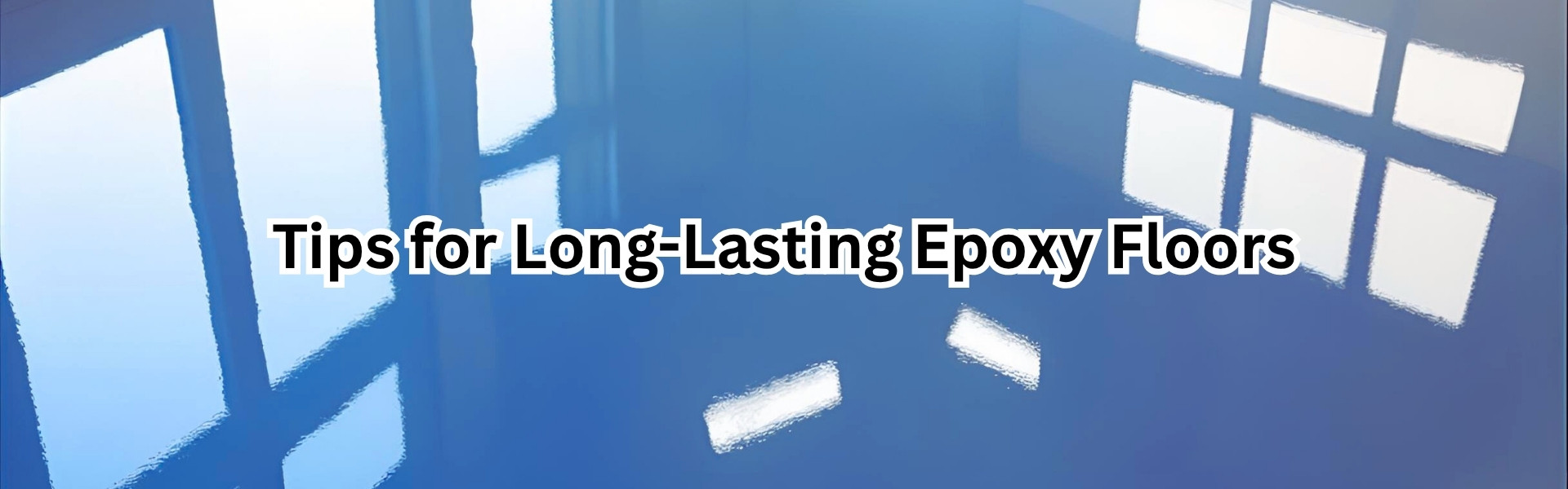 How to Maintain Epoxy Flooring: Tips for Long-Lasting Floors in Ahmedabad
