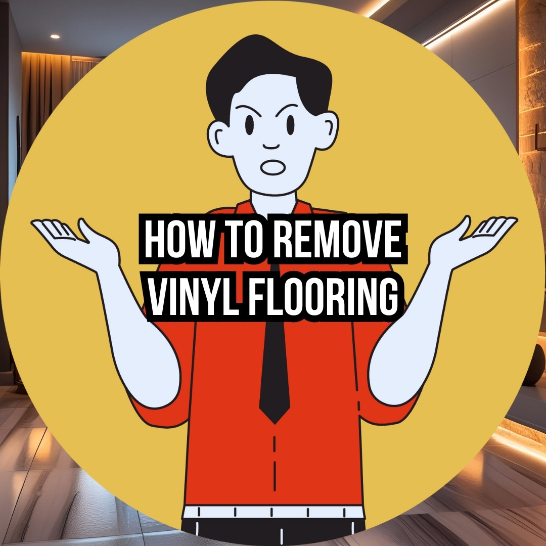 How to Remove Vinyl Flooring: A Guide for Ahmedabad Renovators